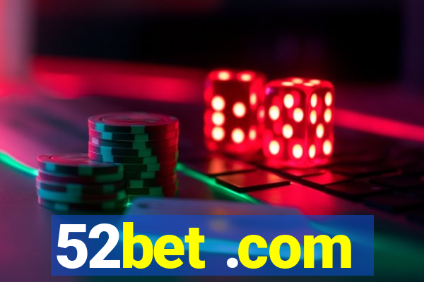 52bet .com